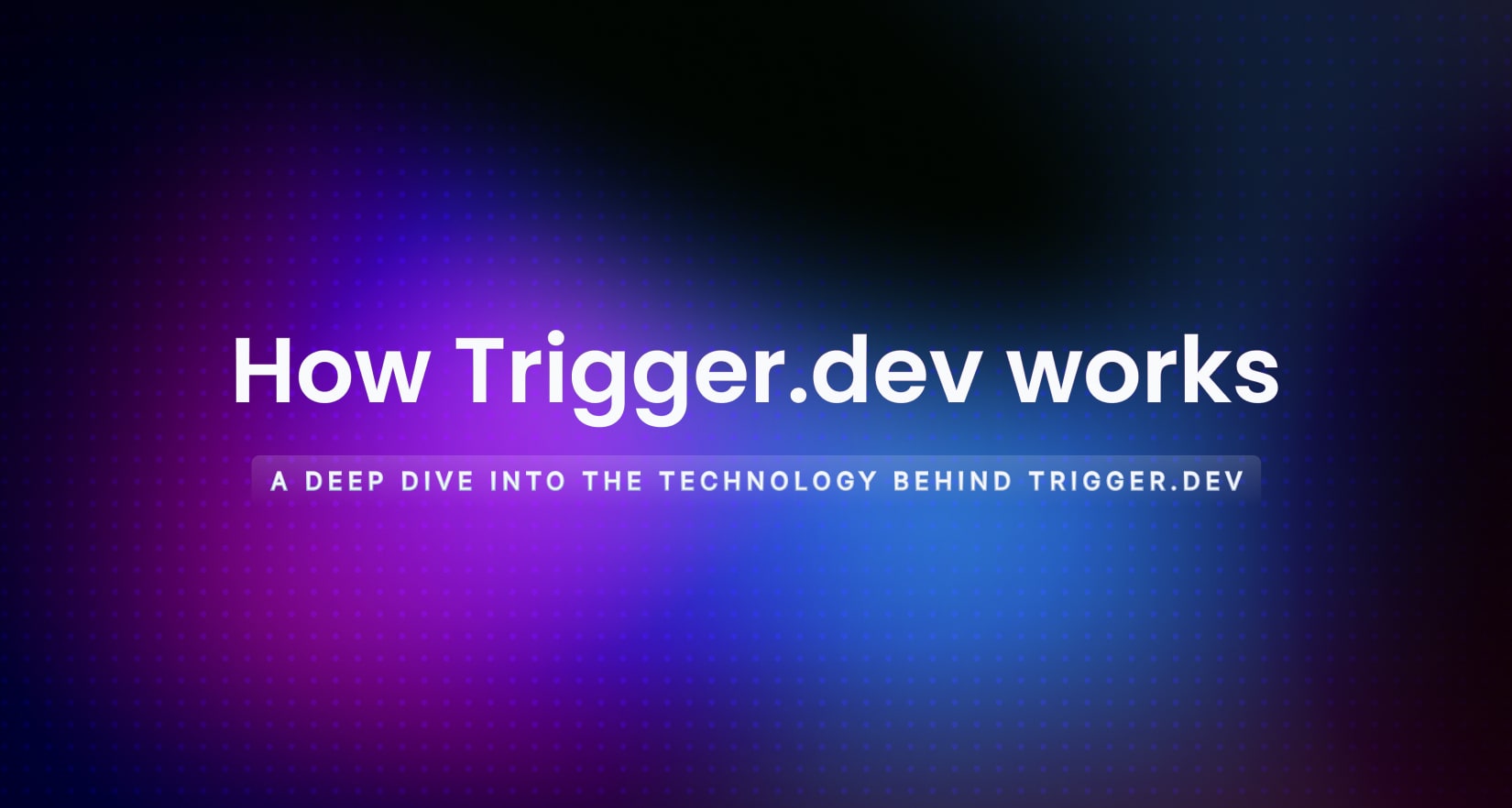 Deep Dive: How Trigger.dev works