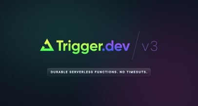 Trigger.dev v3: Durable Serverless functions. No timeouts.