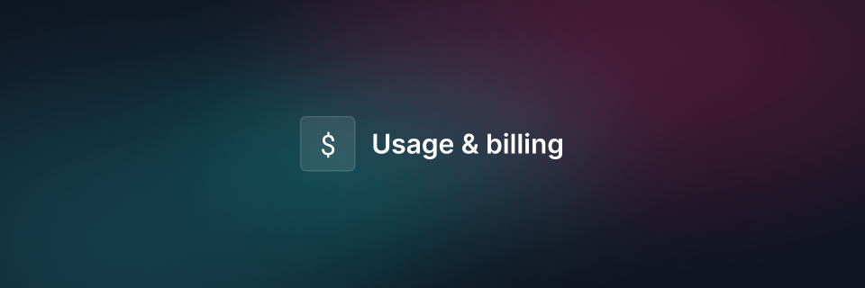 Usage and billing